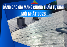 Báo giá màng chống thấm tự dính mới nhất 2026