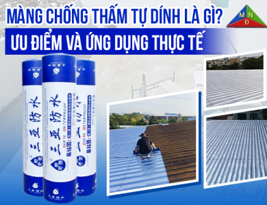 Màng chống thấm tự dính là gì? Ưu điểm và ứng dụng thực tế từ A-Z